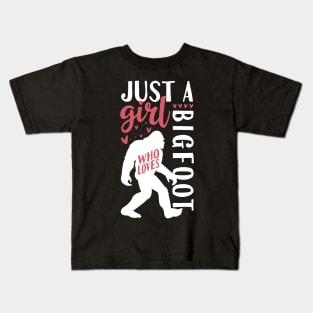 Just A girl who Loves Bigfoot Kids T-Shirt